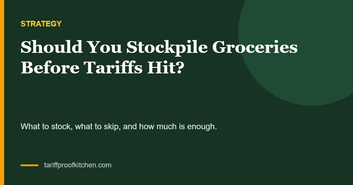 Cover: should you stockpile groceries before tariff prices hit
